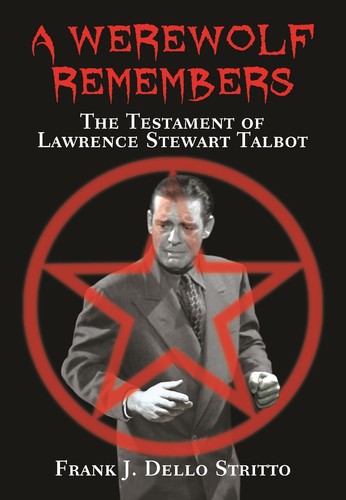 Ein Werwolf erinnert sich - Das Testament von Lawrence Stewart Talbot