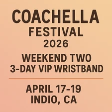 Coachella 2026 Weekend Two 3-Day VIP Wristband – April 17-19 – Indio CA