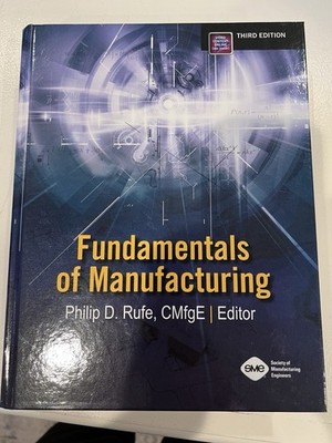 Fundamentals of Manufacturing 3rd Edition by Philip D. Rufe (Editor)- NEW