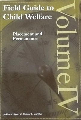Field Guide to Child Welfare: Placement and Permanen...