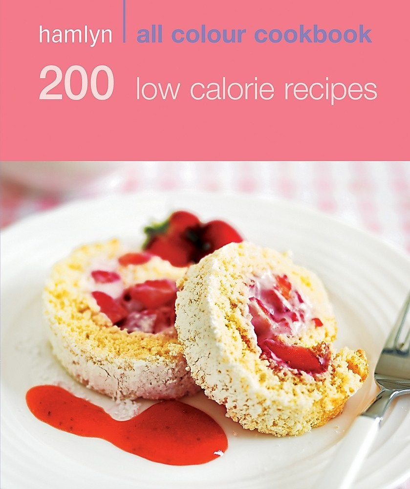 Hamlyn All Colour Cookery: 200 Low Calorie Recipes: Hamlyn All Colour Cookbook