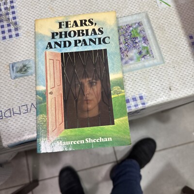Fears, Phobias and Panic: Self-help Guide to Agoraphobia by Sheehan, Maureen J..