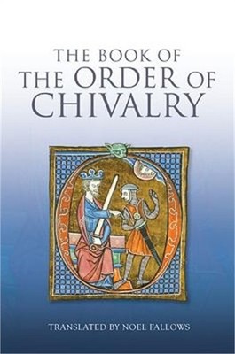 The Book of the Order of Chivalry (Paperback or Softback)