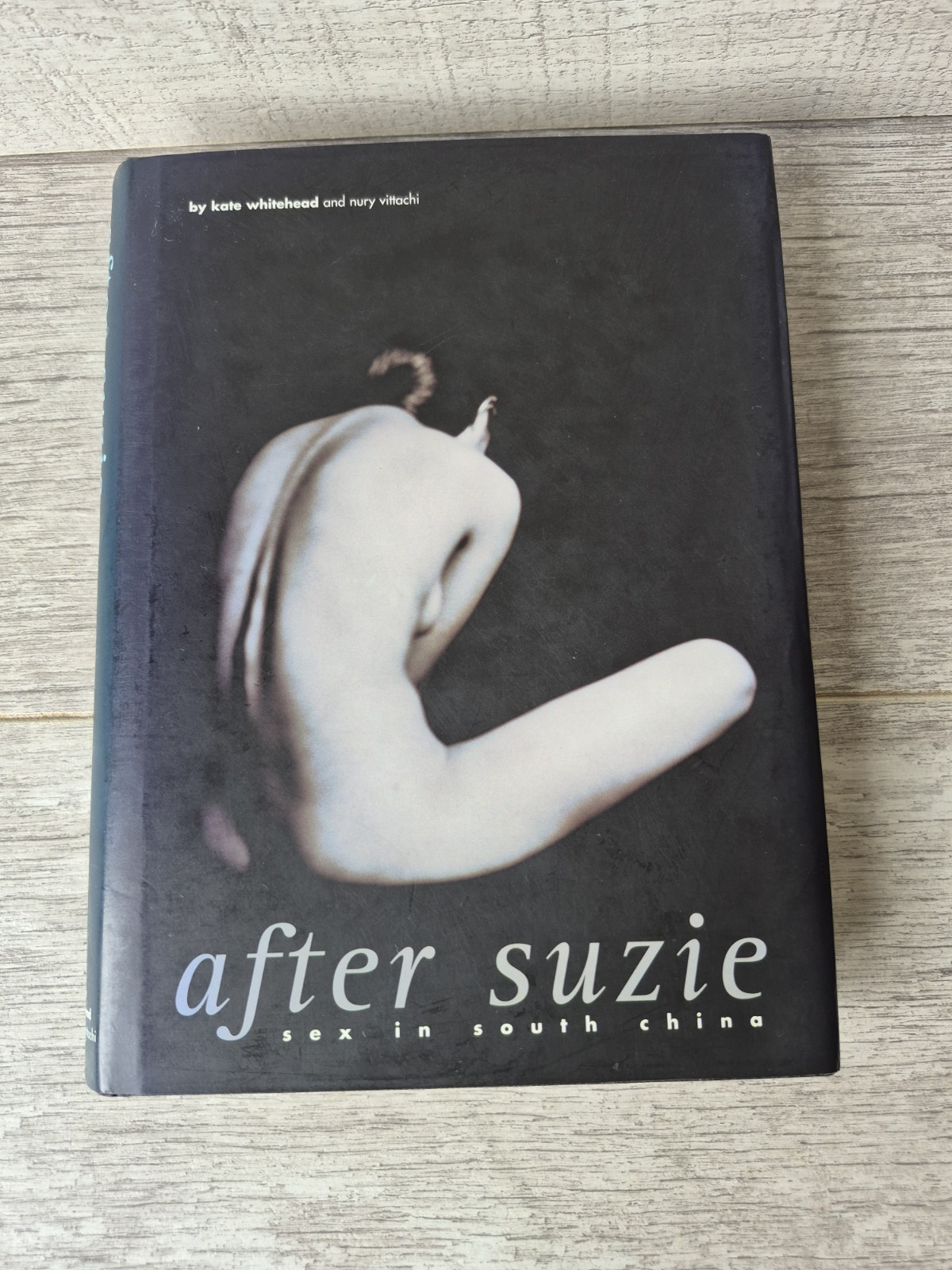 AFTER SUZIE: SEX IN SOUTH CHINA By Kate Whitehead & Nury Vittachi Hardcover