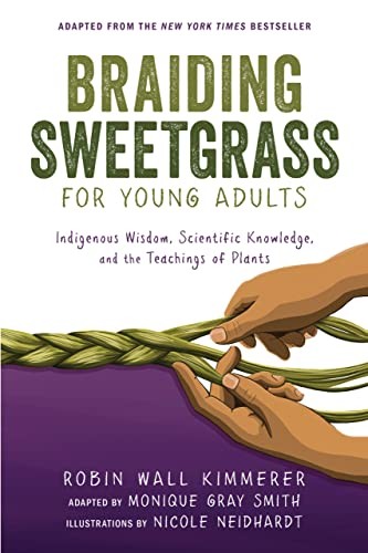 Braiding Sweetgrass for Young Adults: Indigenou, Smith,*.