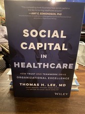 Thomas H. Lee Social Capital in Healthcare (H...