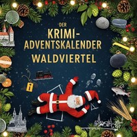 Der Krimi-Adventskalender Waldviertel MordsverdäChtig In 24 Akten Friedrich Buch