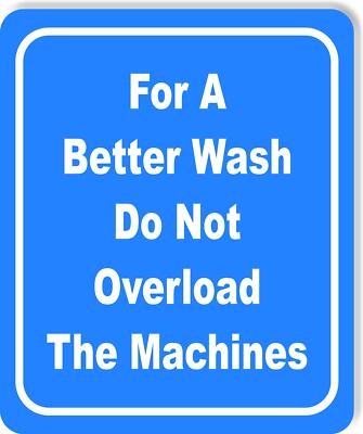 For better wash do not overload blue Aluminum Composite Sign