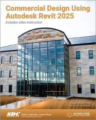 Daniel John Stine | Commercial Design Using Autodesk Revit 2025 | Taschenbuch