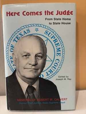 SIGNED - Here Comes the Judge from State Home to State House Robert Calvert 1977