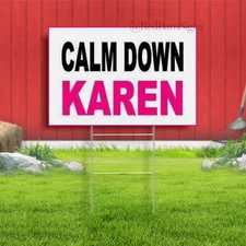 CALM DOWN KAREN Indoor Outdoor Yard Sign with metal stakes