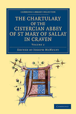 The Chartulary of the Cistercian Abbey of St Mary of Sallay in Craven Volume 2