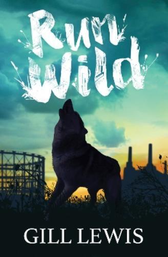 Gill Lewis Run Wild (Tascabile)