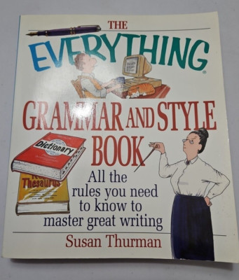 The Everything Grammar and Style Book: All the Rules You Need to Know to Master