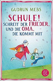 »Schule!«, schreit der Frieder, und die Oma, die kommt m... | Buch | Zustand gut