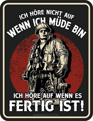 Blechschild 17x22 Aluminium ich höre nicht auf wenn müde bin fertig ist Handwerk