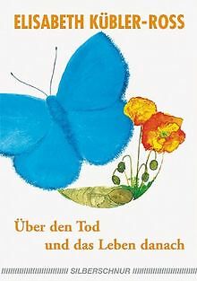 Über den Tod und das Leben danach von Elisabeth Kübler-Ross | Buch | Zustand gut