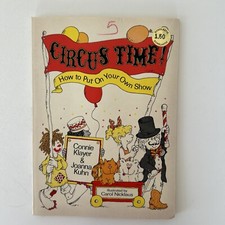 Vtg 1979 CIRCUS TIME! HOW TO PUT ON YOUR OWN SHOW By Connie Klayer & Joanna Kuhn