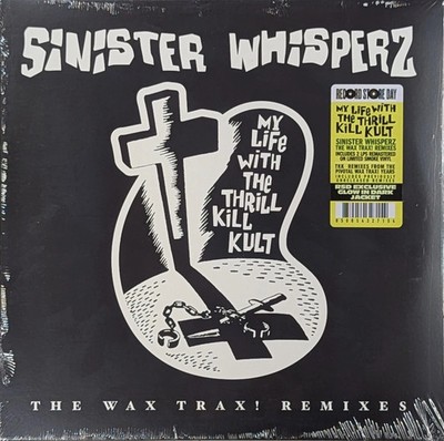 MY LIFE WITH THE THRILL KILL KULT Sinister Whisperz The Wax Trax! RSD 26 NEU E97