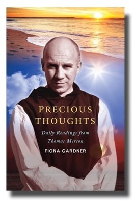 Precious Thoughts: Daily Readings from Thomas Merton by Fiona Gardner 0232528837