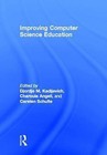 Improving Computer Science Education by Carsten Schulte, Charoula Angeli, Djordje M. Kadijevich (Hardback, 2013)