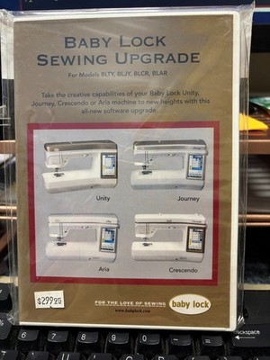 BABY LOCK SEWING UPGRADE FOR UNITY,JOURNEY.ARIA,CRESCENDO