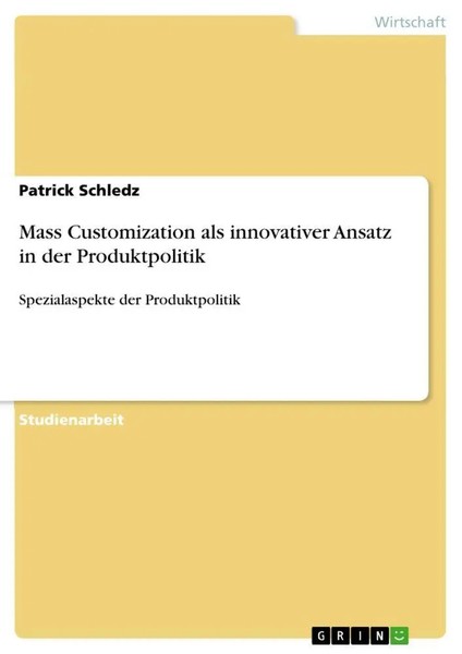Patrick Schledz | Mass Customization Als Innovativer Ansatz In Der...-image