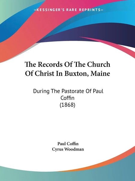 Paul Coffin | The Records Of The Church Of Christ In Buxton, Maine | Taschenbuch-image