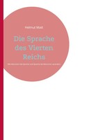 Die Sprache Des Vierten Reichs | Helmut Matt | Taschenbuch | 220 S. | Deutsch