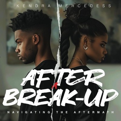 AFTER A BREAK-UP