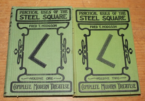 Practical Uses of the Steel Square - Hodgson - Vol I&II