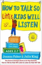 How to Talk so Little Kids Will Listen: A Survival Guide to Life with Chi - GOOD
