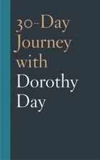 30-Day Journey with Dorothy Day [30-Day Journey, 3]