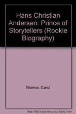 Hans Christian Andersen: Prince of Storytellers (Rookie Biography) - VERY GOOD