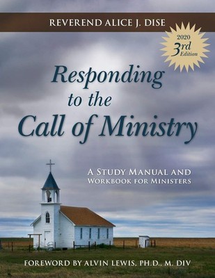 Responding to the Call of Ministry: A Study Manual and Workbook for Minister...