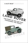 Land Rover: The Story of the Car That Conquered the World by Ben Fogle (Paperback, 2017)