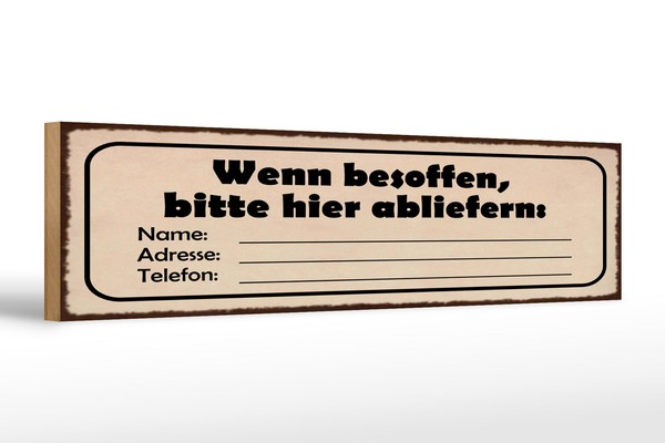 Holzschild Spruch 46X10 Cm Wenn Besoffen, Bitte Hier Abliefern Schild-image