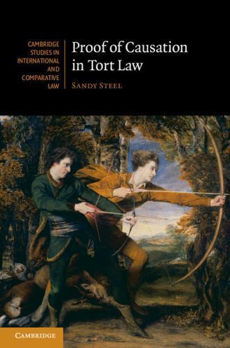 Proof of Causation in Tort Law Steel Hardback Cambridge University Press