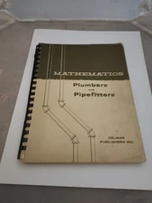 Mathematics for Plumbers and Pipefitters Delmar Publushing 1958 Paperback 1st  