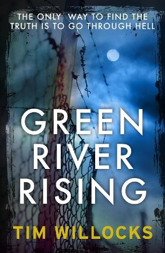 Green River Rising by Tim Willocks - 9780099579045
