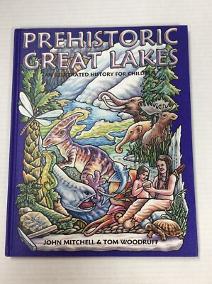 PREHISTORIC GREAT LAKES John Mitchell HC 2000 Signed by Illustrator Tom Woodruff