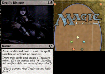 mtg cards like deadly dispute Magic The Gathering - Adventures in the Forgotten Realms Draw two cards and create a Treasure token. Similar cards to Deadly Dispute