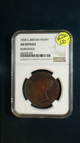 1858 Great Britain Penny NGC AU BURNISHED 1P Coin PRICED TO SELL NOW!