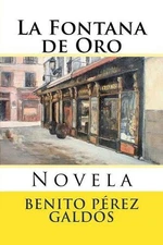La Fontana de Oro: Novela by Benito Perez Galdos (Spanish) Paperback Book