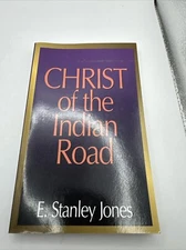 The Christ of the Indian Road by E. Stanley Jones (1926, Perfect) I4