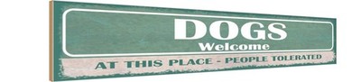Holzschild 10x46 cm Dogs welcome People tolerated Tier Haustier Deko Geschenk Ho