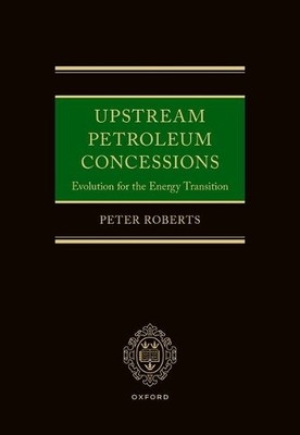 Upstream Petroleum Concessions - 9780198951438