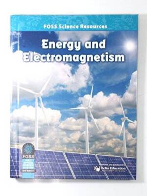 Foss Science Resources Energy and Electromagnetism, 3rd edition - VERY GOOD