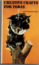 CREATIVE CRAFTS FOR TODAY by John Portchmouth 1970 HCDJ Great!!
