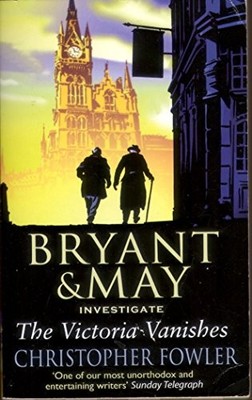 Bryant & May Investigate The Victoria Vanishes by Unknown 0857500708